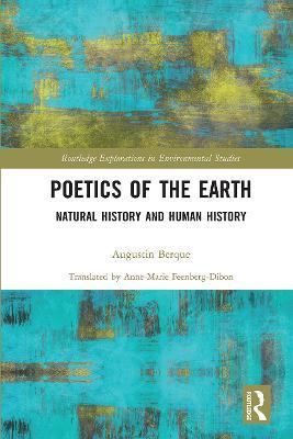 Poetics of the Earth: Natural History and Human History - Augustin Berque - cover