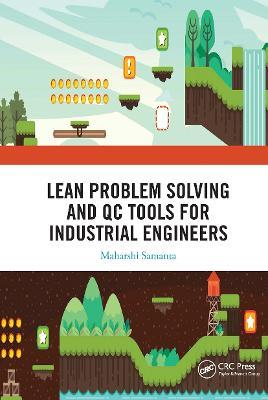 Lean Problem Solving and QC Tools for Industrial Engineers - Maharshi Samanta - cover