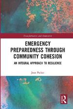 Emergency Preparedness through Community Cohesion: An Integral Approach to Resilience