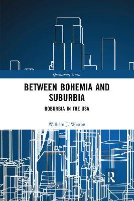 Between Bohemia and Suburbia: Boburbia in the USA - William J. Weston - cover