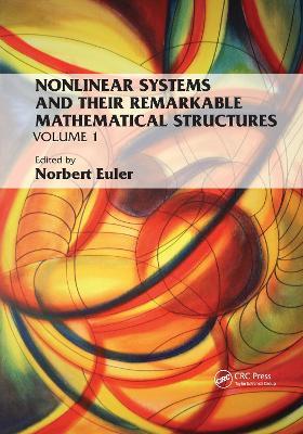 Nonlinear Systems and Their Remarkable Mathematical Structures: Volume 1 - cover