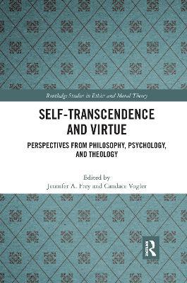 Self-Transcendence and Virtue: Perspectives from Philosophy, Psychology, and Theology - cover