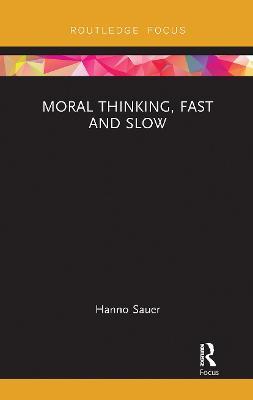 Moral Thinking, Fast and Slow - Hanno Sauer - cover