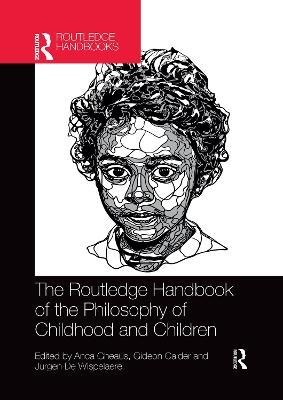 The Routledge Handbook of the Philosophy of Childhood and Children - cover