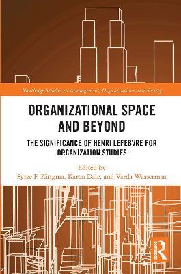 Organisational Space and Beyond: The Significance of Henri Lefebvre for Organisation Studies - cover