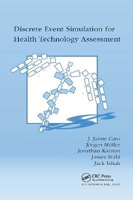 Discrete Event Simulation for Health Technology Assessment - J. Jaime Caro,Jörgen Möller,Jonathan Karnon - cover