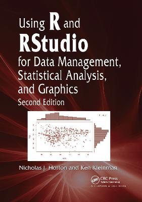 Using R and RStudio for Data Management, Statistical Analysis, and Graphics - Nicholas J. Horton,Ken Kleinman - cover