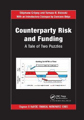 Counterparty Risk and Funding: A Tale of Two Puzzles - Stéphane Crépey,Tomasz R. Bielecki,Damiano Brigo - cover