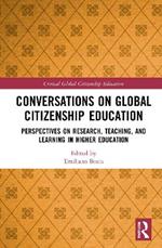 Conversations on Global Citizenship Education: Perspectives on Research, Teaching, and Learning in Higher Education
