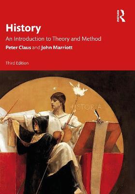 History: An Introduction to Theory and Method - Peter Claus,John Marriott - cover