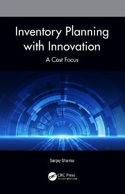 Inventory Planning with Innovation: A Cost Focus - Sanjay Sharma - cover