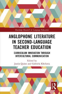 Anglophone Literature in Second-Language Teacher Education: Curriculum Innovation through Intercultural Communication - cover
