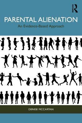 Parental Alienation: An Evidence-Based Approach - Denise McCartan - cover