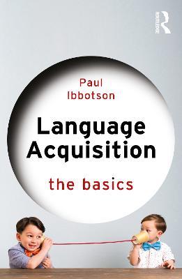 Language Acquisition: The Basics - Paul Ibbotson - cover
