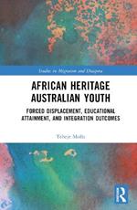 African Heritage Australian Youth: Forced Displacement, Educational Attainment, and Integration Outcomes