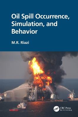 Oil Spill Occurrence, Simulation, and Behavior - M.R. Riazi - cover