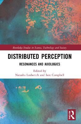 Distributed Perception: Resonances and Axiologies - cover