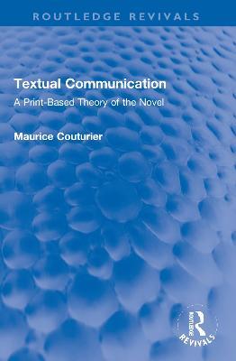 Textual Communication: A Print-Based Theory of the Novel - Maurice Couturier - cover