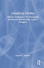 Couples in Conflict: Clinical Techniques for Navigating Sexual and Relationship Control Struggles