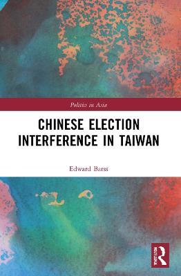 Chinese Election Interference in Taiwan - Edward Barss - cover