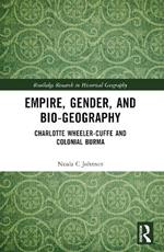 Empire, Gender, and Bio-geography: Charlotte Wheeler-Cuffe and Colonial Burma
