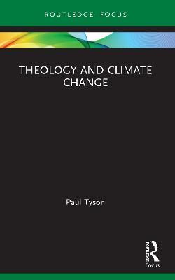 Theology and Climate Change - Paul Tyson - cover