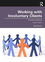 Working with Involuntary Clients: A Guide to Practice
