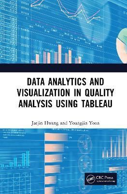 Data Analytics and Visualization in Quality Analysis using Tableau - Jaejin Hwang,Youngjin Yoon - cover