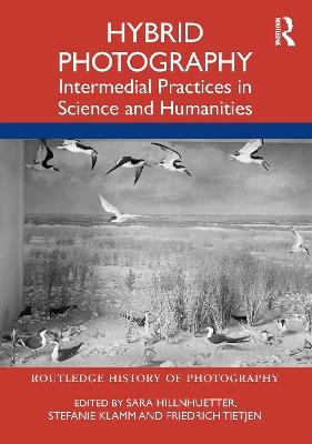 Hybrid Photography: Intermedial Practices in Science and Humanities - cover
