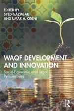 Waqf Development and Innovation: Socio-Economic and Legal Perspectives