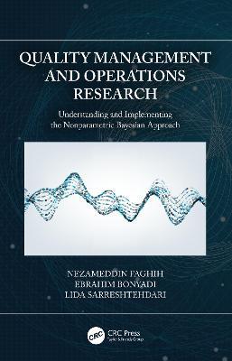 Quality Management and Operations Research: Understanding and Implementing the Nonparametric Bayesian Approach - Nezameddin Faghih,Ebrahim Bonyadi,Lida Sarreshtehdari - cover
