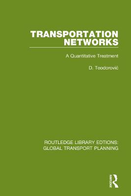 Transportation Networks: A Quantitative Treatment - D. Teodorovic - cover