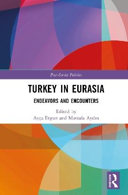 Turkey in Eurasia: Endeavors and Encounters - cover