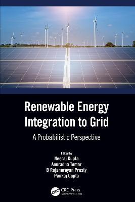 Renewable Energy Integration to the Grid: A Probabilistic Perspective - cover