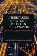 Undertaking Capstone Projects in Education: A Practical Guide for Students