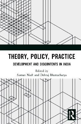 Theory, Policy, Practice: Development and Discontents in India - cover