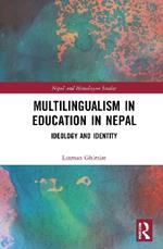 Multilingualism in Education in Nepal: Ideology and Identity