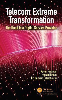 Telecom Extreme Transformation: The Road to a Digital Service Provider - Kaveh Hushyar,Harald Braun,Hossein Eslambolchi - cover