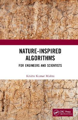 Nature-Inspired Algorithms: For Engineers and Scientists - Krishn Kumar Mishra - cover