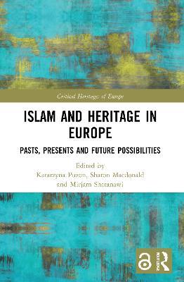 Islam and Heritage in Europe: Pasts, Presents and Future Possibilities - cover