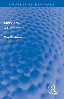 Marxism: Is it Science? - Max Eastman - cover