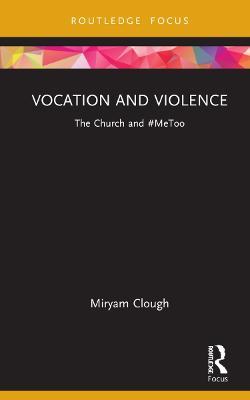 Vocation and Violence: The Church and #MeToo - Miryam Clough - cover