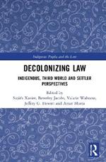 Decolonizing Law: Indigenous, Third World and Settler Perspectives