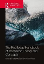 The Routledge Handbook of Translation Theory and Concepts