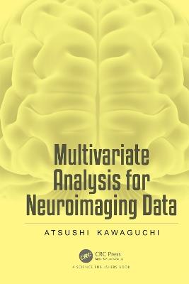 Multivariate Analysis for Neuroimaging Data - Atsushi Kawaguchi - cover