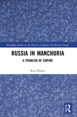 Russia in Manchuria: A Problem of Empire