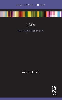 Data: New Trajectories in Law - Robert Herian - cover