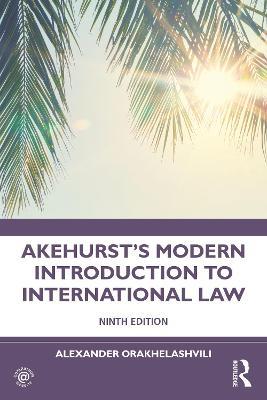 Akehurst's Modern Introduction to International Law - Alexander Orakhelashvili - cover