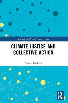 Climate Justice and Collective Action - Angela Kallhoff - cover