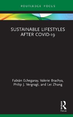 Sustainable Lifestyles after Covid-19 - Fabián Echegaray,Valerie Brachya,Philip J. Vergragt - cover
